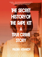 The Secret History of the Rape Kit